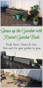 Spruce up the Garden with Raised Garden Beds / Build, Paint, Stencil, Seal by Just the Woods