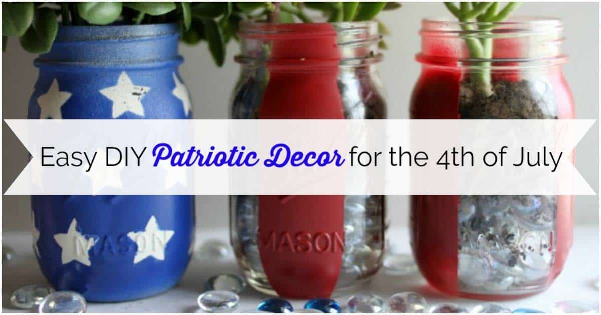 Easy Red, White & Blue DIY Patriotic Decor for the 4th of July