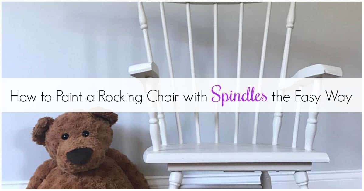 How to Paint a Rocking Chair with Spindles the Easy Way