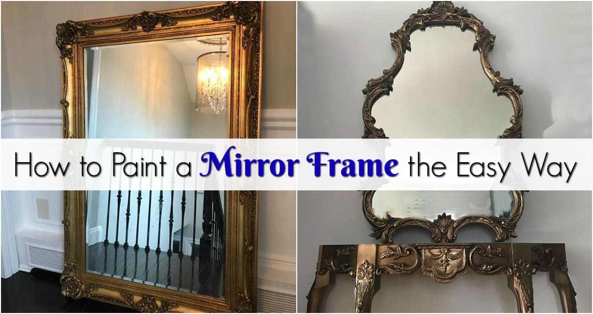 How to Paint a Mirror Frame the Easy Way by Just the Woods