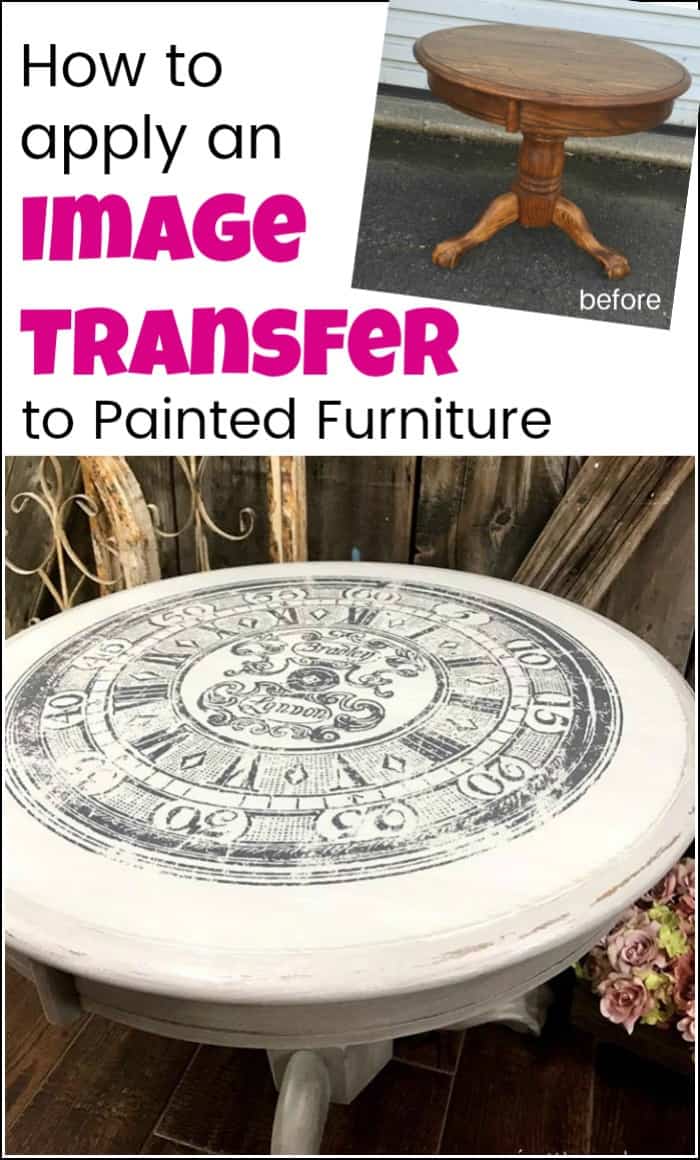 Learn the fast and easy way to transfer images to furniture. Transfer images to wood DIY projects, or gorgeous image transfers to your painted furniture. Add graphics to your project, #paintedfurniture #furniturepainting #clockimage #clockimageontable #paintedtable #imagetransferideas #imagetransfer #transferimages #paintedfurnitureideas #dixiebellepaint #howtopaintfurniture #paintedfurniturebeforeandafter