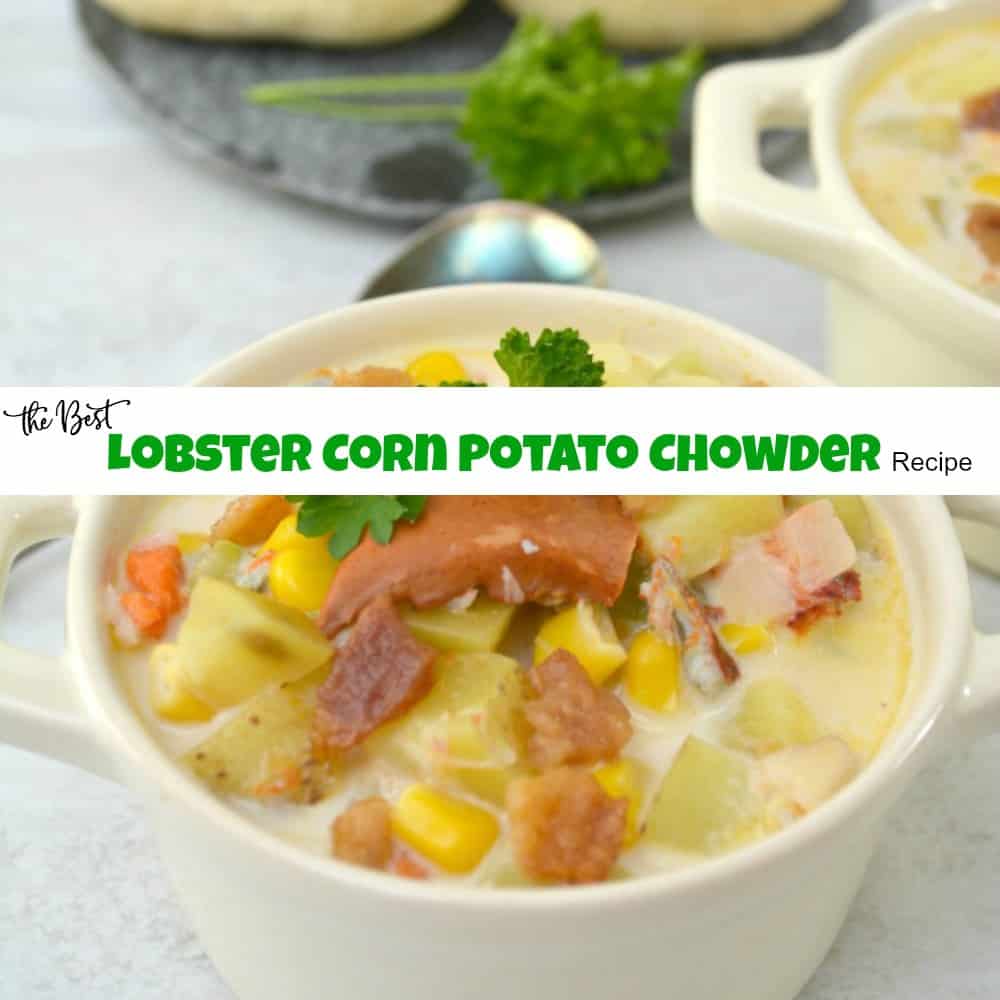 The Best Lobster Corn Potato Chowder Recipe Ever