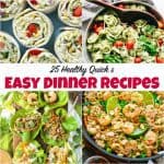 25 Healthy Quick and Easy Dinner Recipes