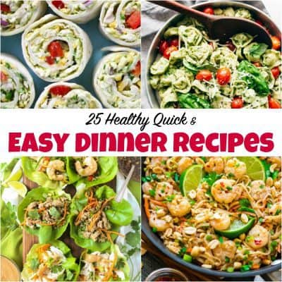 25 Healthy Quick and Easy Dinner Recipes