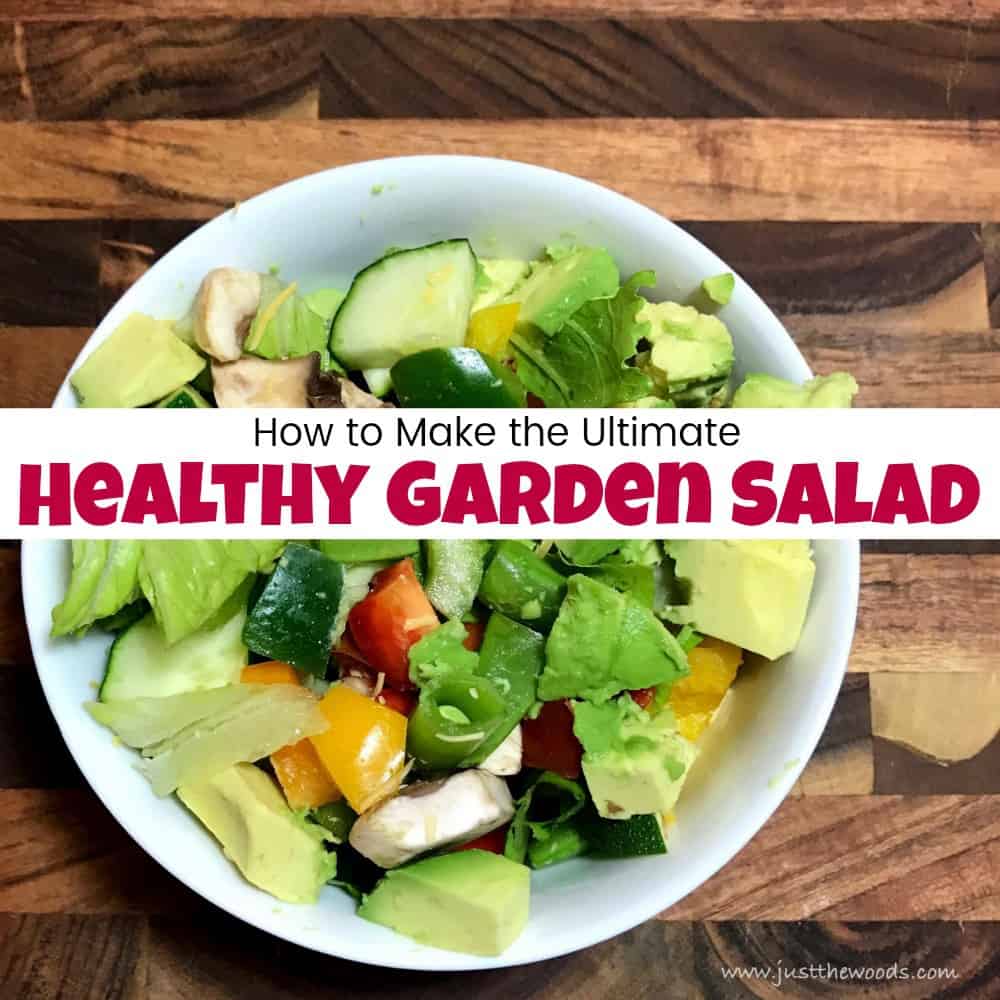 How To Make The Ultimate Healthy Garden Salad That Tastes Great