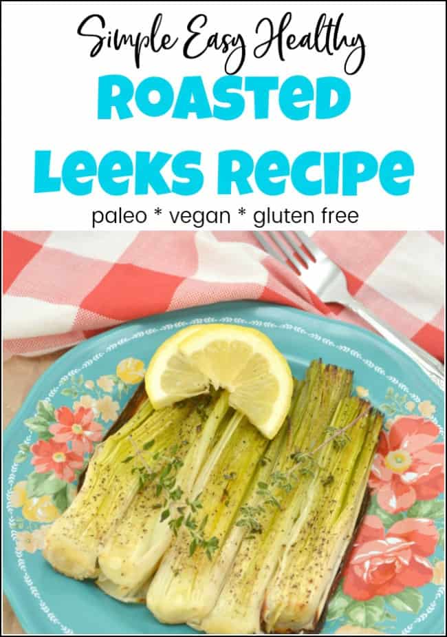 Roasted leeks make a tasty easy side dish for your next family meal or BBQ. See how to roast leeks because roasting leeks is easier than you think. Cooking leeks take minimal effort making a leek side dish an easy addition to your menu. #roastedleeks #bakedleeks #howtocookleeks #howtoroastleeks #leeksrecipe #cookingleeks #howdoyoucookleeks