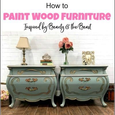 How to Paint Wood Furniture Inspired by Beauty & the Beast