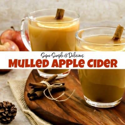 How to Make Super Simple & Delicious Mulled Apple Cider