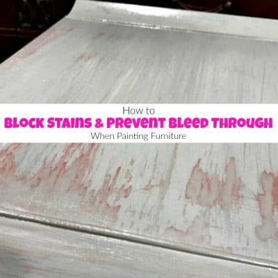 How to Block Stains & Prevent Bleed Through when Painting Furniture