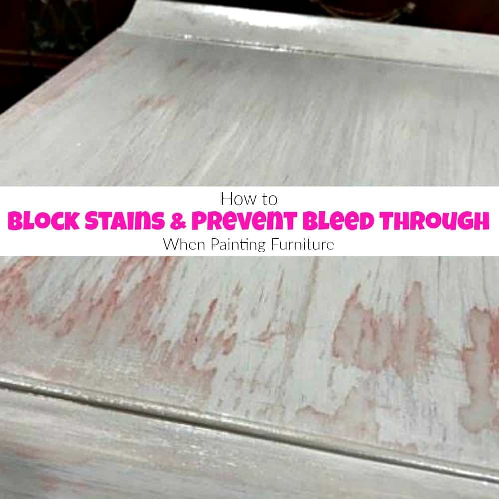 How to prevent Paint Bleed-Through on painted furniture