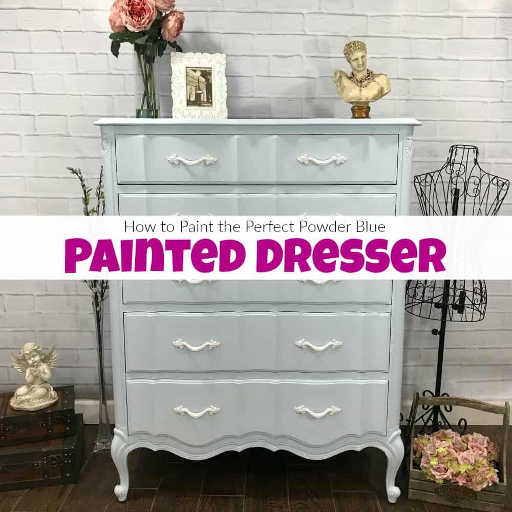 How To Paint The Perfect Powder Blue Painted Dresser
