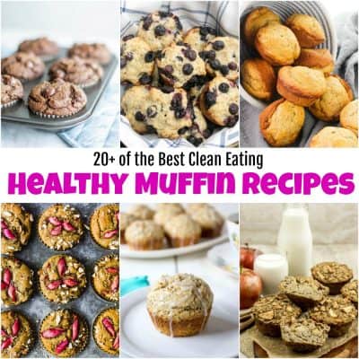20+ of the Best Healthy Muffin Recipes for Clean Eating