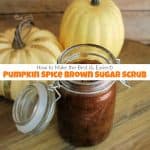 How to Make the Best Pumpkin Spice Homemade Sugar Scrub
