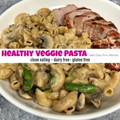 How to Make the Best Healthy Veggie Pasta with Dairy Free Alfredo