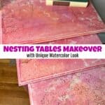 Nesting Tables Makeover with Unique Watercolor Look