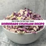 How to Make the Best Super Simple Homemade Coleslaw Recipe