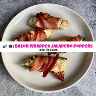 Air Fried Bacon Wrapped Jalapeno Poppers in the Ninja Foodi