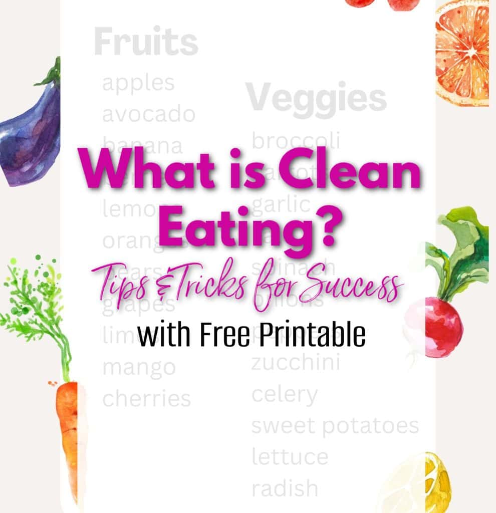 What is Clean Eating - Tips and Tricks for Success