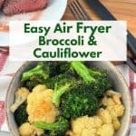 easy air fryer broccoli and cauliflower pin