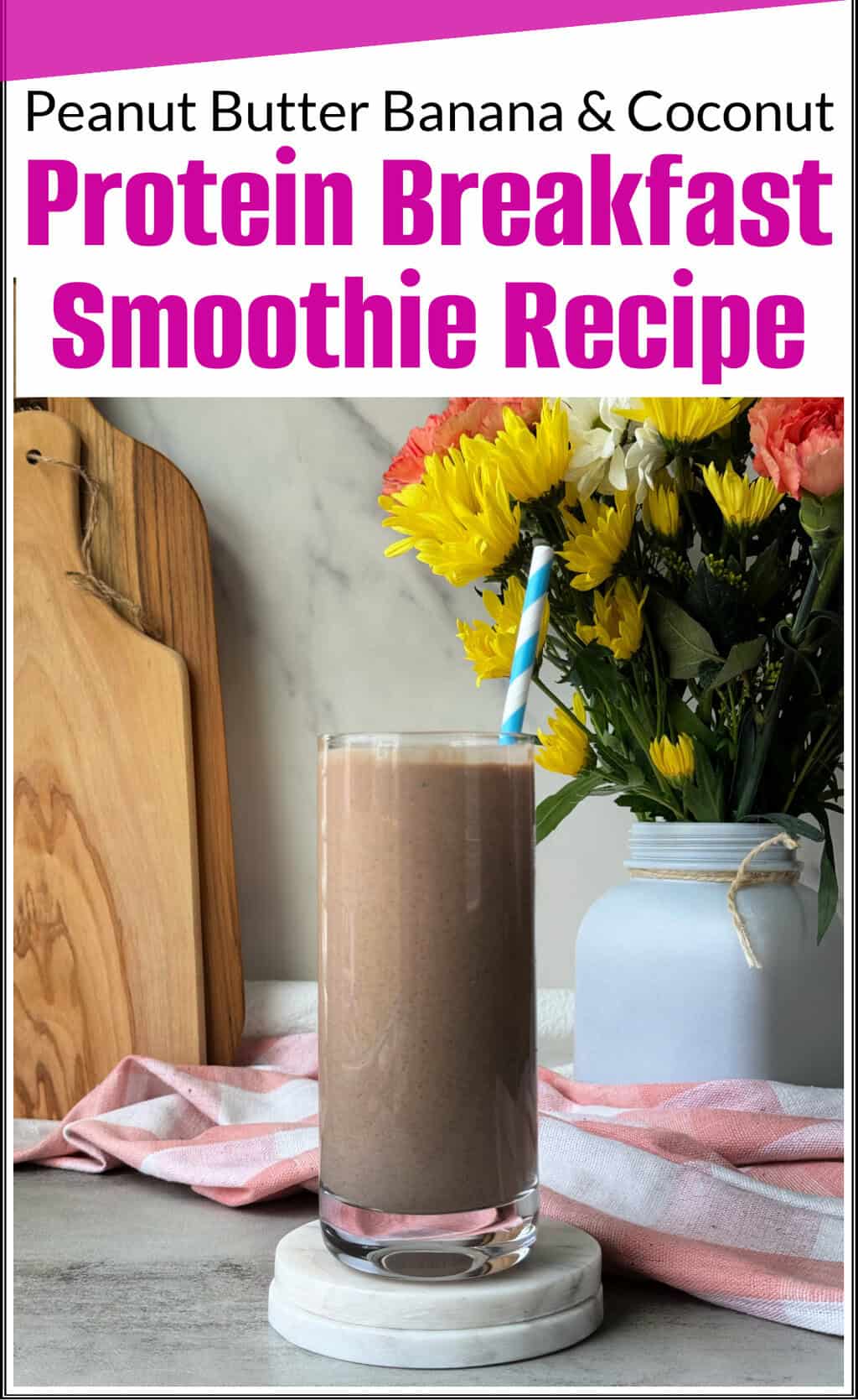 Peanut Butter Banana Protein Breakfast Smoothie Recipe